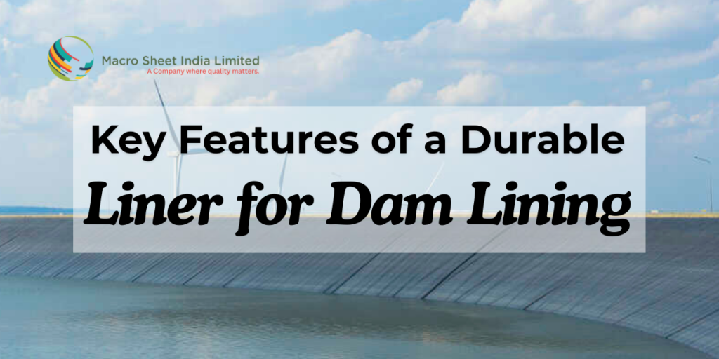 Key Features of Liner for Dam Lining